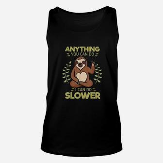 Anything You Can Do I Can Do Slower Lazy Sloth Unisex Tank Top - Seseable