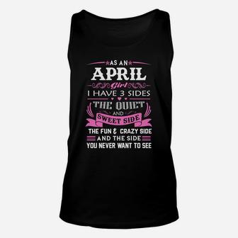 As An April Girl I Have 3 Sides April Girl April Woman April Unisex Tank Top - Seseable