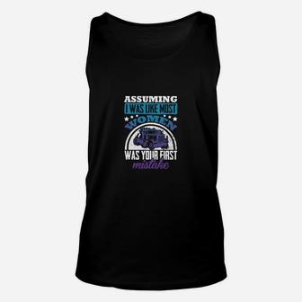 Assuming I Was Like Most Women Was Your First Mist Unisex Tank Top - Seseable
