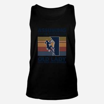 Assuming I'm Just An Old Lady Rock Climbing Unisex Tank Top - Seseable