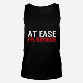 At Ease I Am Retired Funny Army Veteran Gift Unisex Tank Top - Seseable