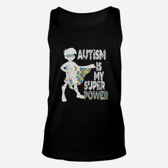 Autism Is My Super Power, Autism Awareness Gift For Boy Unisex Tank Top - Seseable