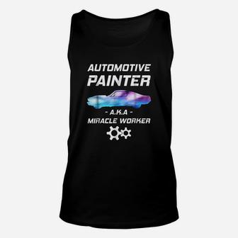 Automotive Painter Miracle Worker Auto Body Painter Unisex Tank Top - Seseable