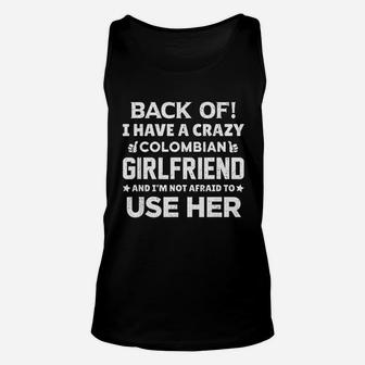 Back Of I Have A Crazy Colombian Girlfriend Unisex Tank Top - Seseable