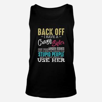 Back Off I Have A Crazy Sister Sibling Funny Family Gifts Unisex Tank Top - Seseable