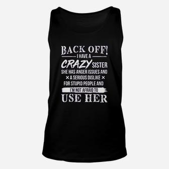 Back Off I Have Crazy Sister, sister presents Unisex Tank Top - Seseable