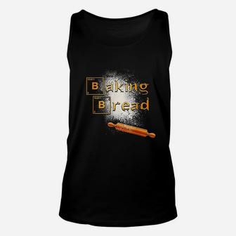 Baking Bread Funny For Cooker Foodie Baker Unisex Tank Top - Seseable