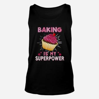 Baking Is My Superpower Delicious Cupcake Baker Unisex Tank Top - Seseable