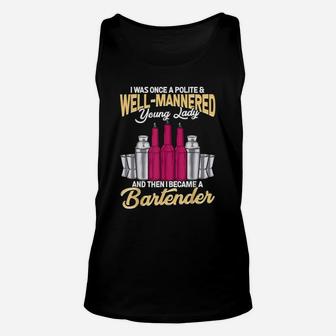 Bartender Once A Polite And Well Mannered Lady Unisex Tank Top - Seseable