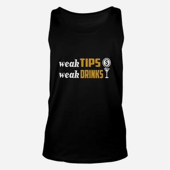 Bartender Shirt Weak Tips Weak Drinks Tshirt Unisex Tank Top - Seseable