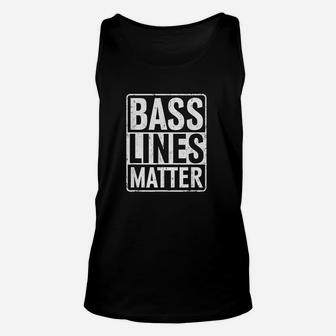 Bass Lines Matter Bass Guitar Player Bassist Edm Unisex Tank Top - Seseable