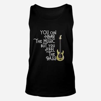 Bass Player You Can Hear The Music But You Feel The Bass Unisex Tank Top - Seseable