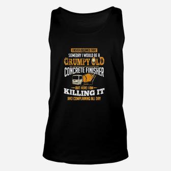 Be A Grumpy Old Concrete Finisher Concrete Finisher Unisex Tank Top - Seseable