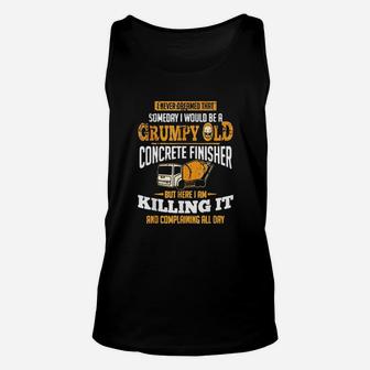 Be A Grumpy Old Concrete Finisher Concrete Finisher Unisex Tank Top - Seseable