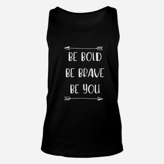 Be Bold Be Brave Be You Inspirational Quote Unisex Tank Top | Seseable UK