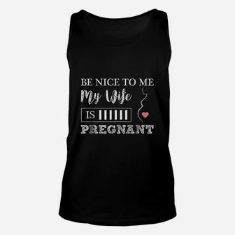 Be Nice To Me My Wife Is Funny Soon To Be Dad Unisex Tank Top - Seseable