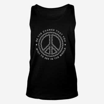 Be The Change You Wish To See Peace Sign Peace Symbol Unisex Tank Top - Seseable