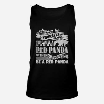 Be Yoursele Unless You Can Be A Red Panda Unisex Tank Top - Seseable
