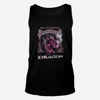 Be Yourself Unless You Can Be A Dragon Lover Unisex Tank Top - Seseable