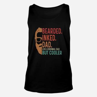 Bearded Inked Dad Like A Normal Dad But Cooler Unisex Tank Top - Seseable