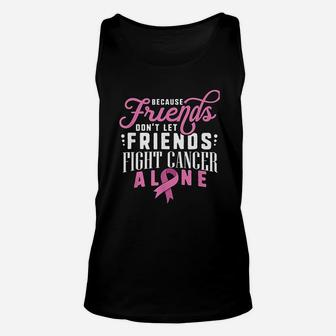 Because Friends Dont Let Friends Fight Alone Unisex Tank Top - Seseable