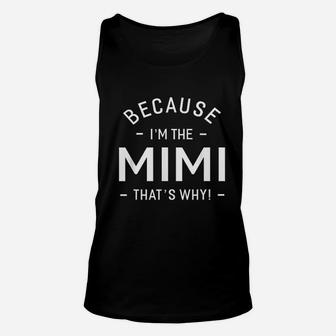 Because I Am The Mimi Great Gifts Grandma Unisex Tank Top - Seseable