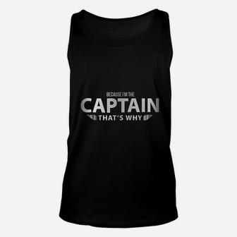 Because Im The Captain That Is Why Pilots Funny Graphic Unisex Tank Top - Seseable