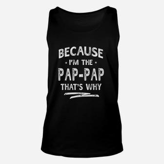 Because Im The Pappap Grandpa Fathers Day Unisex Tank Top - Seseable