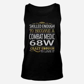 Become A Combat Medic 68w Crazy Enough Job Title Shirts Unisex Tank Top - Seseable