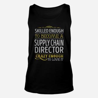 Become A Supply Chain Director Crazy Enough Job Title Shirts Unisex Tank Top | Seseable UK