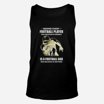 Behind Every Football Player Is A Dad That Believes Unisex Tank Top - Seseable
