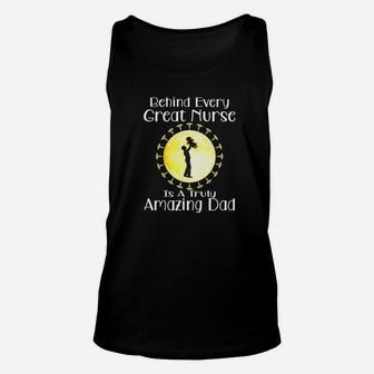 Behind Every Great Nurse Is A Truly Amazing Dad Nurse Dad Premium Unisex Tank Top - Seseable