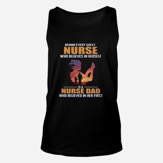 Behind Every Great Nurse Who Believes In Herself Is A Nurse Dad Unisex Tank Top - Seseable