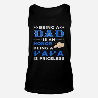 Being A Dad Is An Honor Being A Papa Is Priceless Gift Unisex Tank Top - Seseable