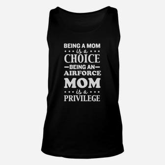 Being A Mom Is A Choice Mom Air Force Is A Privilege Unisex Tank Top - Seseable
