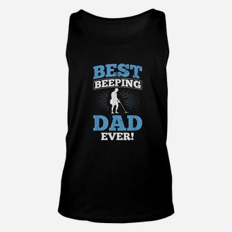 Best Beeping Dad Ever Father Metal Detecting Unisex Tank Top - Seseable