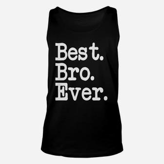 Best Bro Ever Tshirt Best Brother Ever Funny F Unisex Tank Top - Seseable