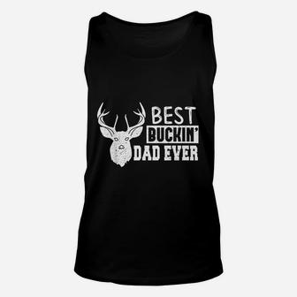 Best Buckin Dad Ever Deer Hunting Fathers Day Gifts Unisex Tank Top - Seseable