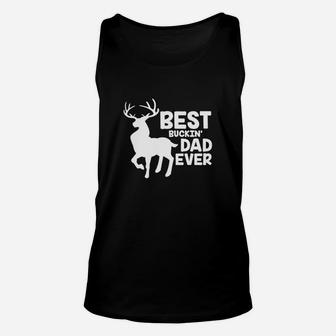 Best Buckin Dad Ever Shirt For Deer Hunting Fathers Gift Unisex Tank Top - Seseable