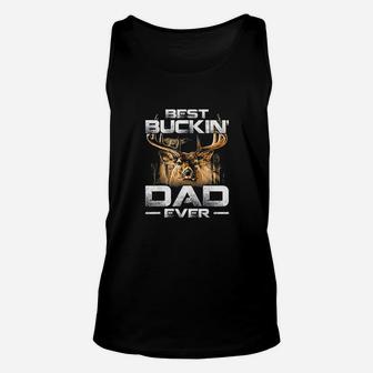 Best Bucking Dad Ever Deer Hunting Bucking Father Gift Unisex Tank Top - Seseable