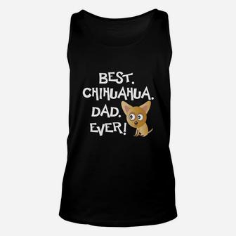 Best Chihuahua Dad Ever Shirt Fathers Day Gift For Men Unisex Tank Top - Seseable