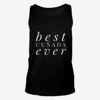 Best Cunada Ever Best Sister In Law Spanglish Bi-lingual Unisex Tank Top - Seseable