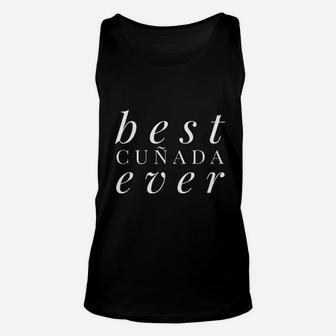 Best Cunada Ever Best Sister In Law Spanglish Unisex Tank Top - Seseable