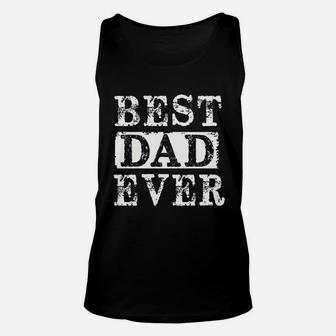Best Dad Ever Funny Daddy For Fathers Day Unisex Tank Top - Seseable