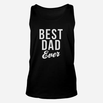 Best Dad Ever Script Funny For Dads Unisex Tank Top - Seseable