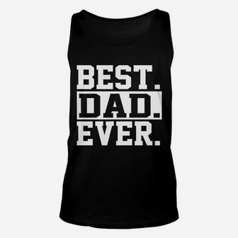 Best Dad Ever1 Dad Worlds Greatest Dad Fathers Day Unisex Tank Top - Seseable