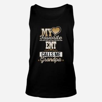 Best Family Jobs Gifts, Funny Works Gifts Ideas My Favorite Emt Calls Me Grandpa Unisex Tank Top - Seseable