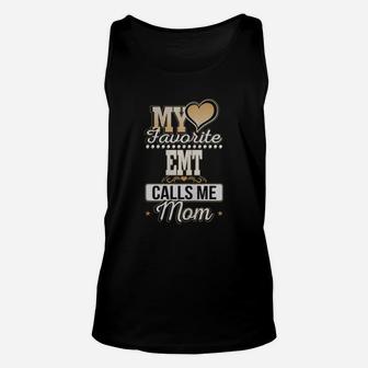 Best Family Jobs Gifts, Funny Works Gifts Ideas My Favorite Emt Calls Me Mom Unisex Tank Top - Seseable
