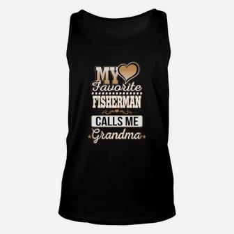 Best Family Jobs Gifts, Funny Works Gifts Ideas My Favorite Fisherman Calls Me Grandma Unisex Tank Top - Seseable