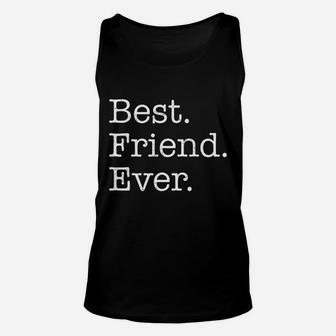 Best Friend Ever, best friend gifts, birthday gifts for friend, gift for friend Unisex Tank Top - Seseable